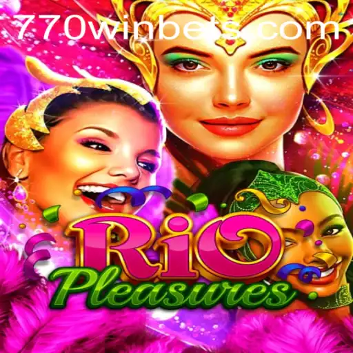 Descubra o Mundo de RioPleasures e Conquiste com 770win